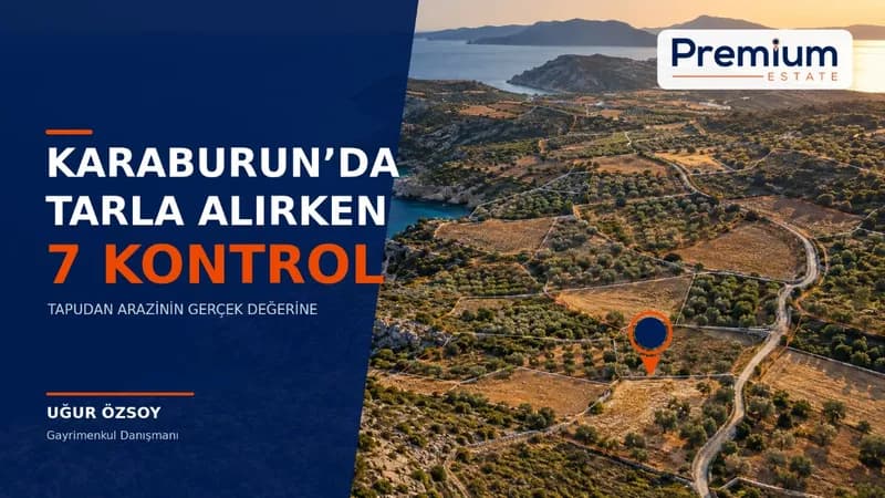 Karaburun’da Tarla Alırken Yapılması Gereken 7 Kontrol